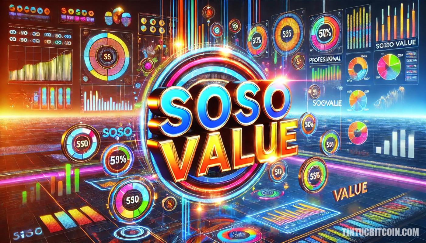 SoSoValue là gì? Tìm hiểu về SoSoValue