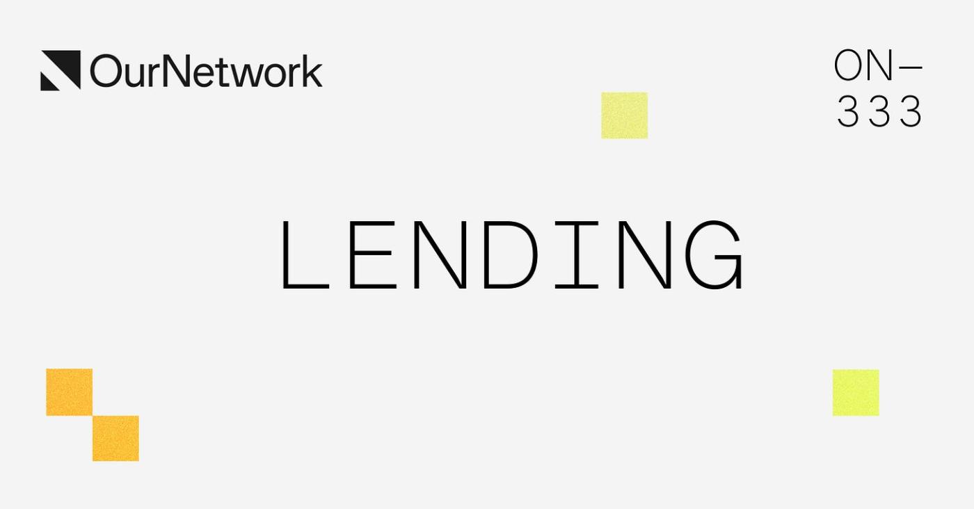 ON–333: Lending Pt. 2 🏦