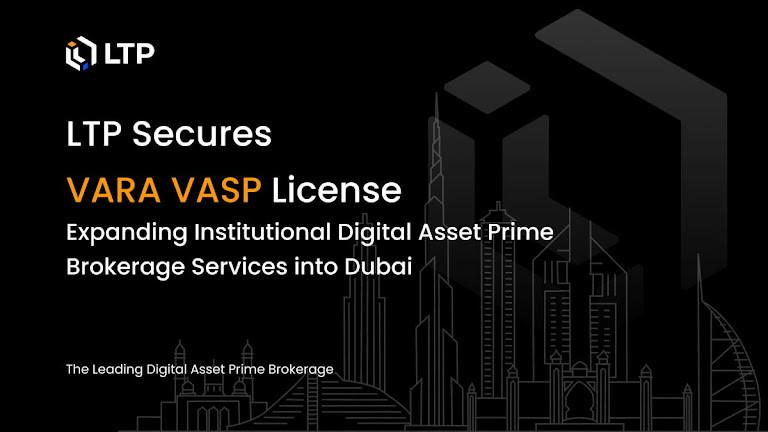 LTP Secures VARA VASP License