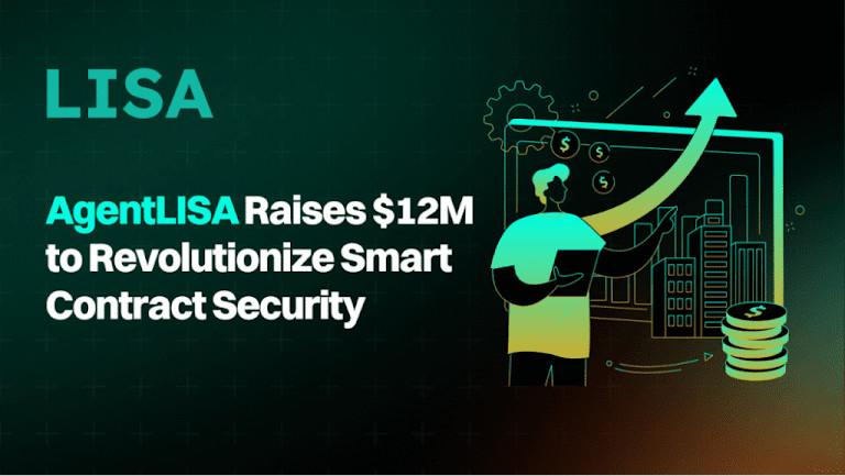 AgentLISA:获得 1200 万美元支持的 AI 安全代理,用于保护 Web3