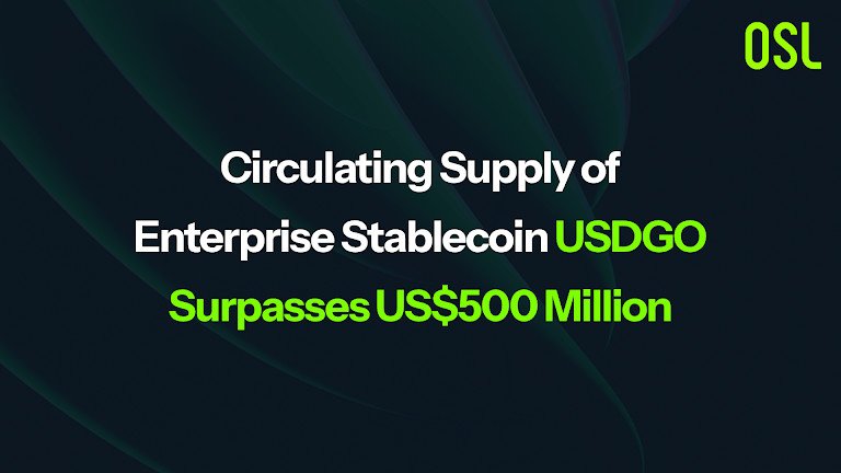 Circulating Supply of Enterprise Stablecoin USDGO Surpasses US$500 Million as Liquidity Deepens and Ecosystem Expands