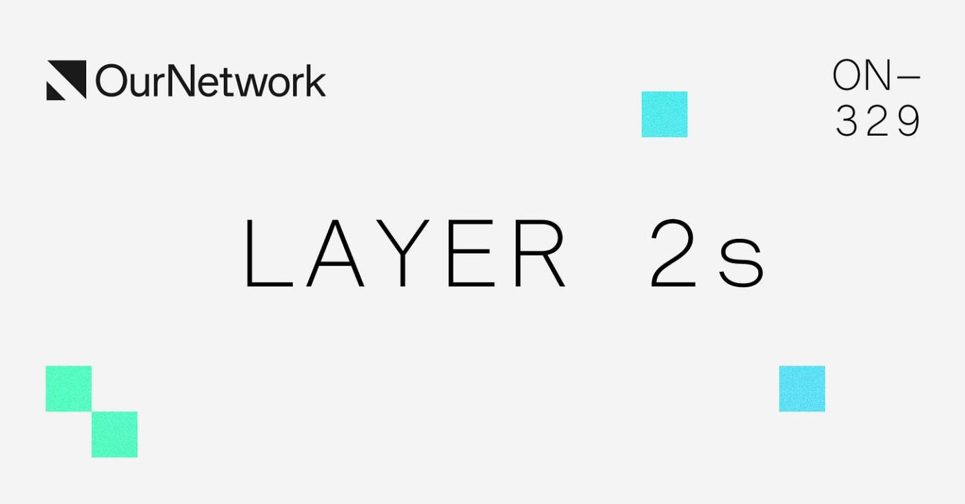 ON–329: Layer 2s 🚅 ON–329: Layer 2s 🚅