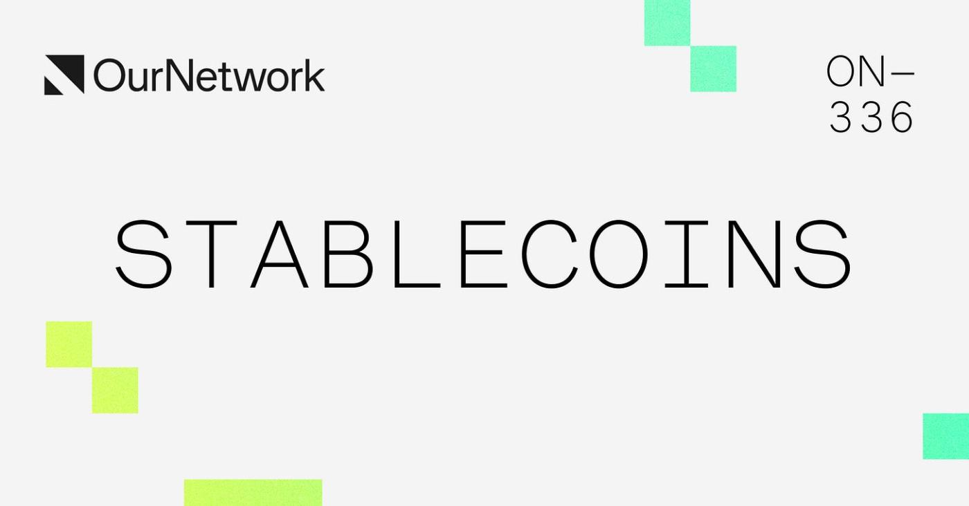ON–336: Stablecoins Pt. 1 💰