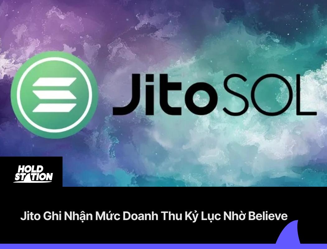 Jito Ghi Nhận Mức Doanh Thu Kỷ Lục Nhờ Believe