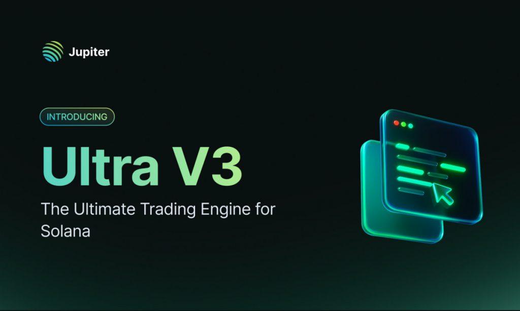 Jupiter 推出 Ultra V3 – Solana 的終極交易引擎