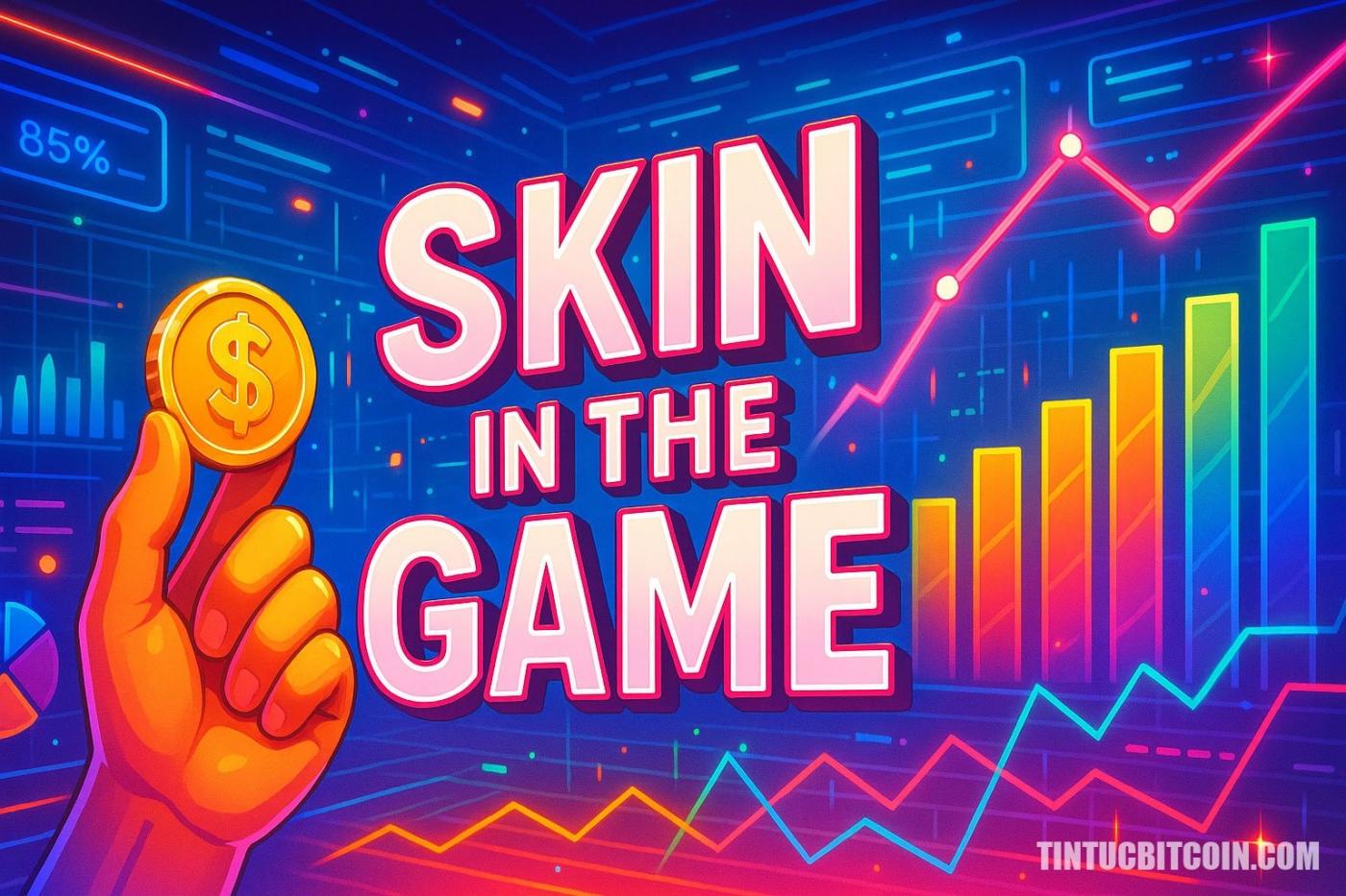 What is skin in the game? Learn about the concept of skin in the game - Bitcoin News - Update Latest Coin News 24/7 2025 Skin in the Game là gì?