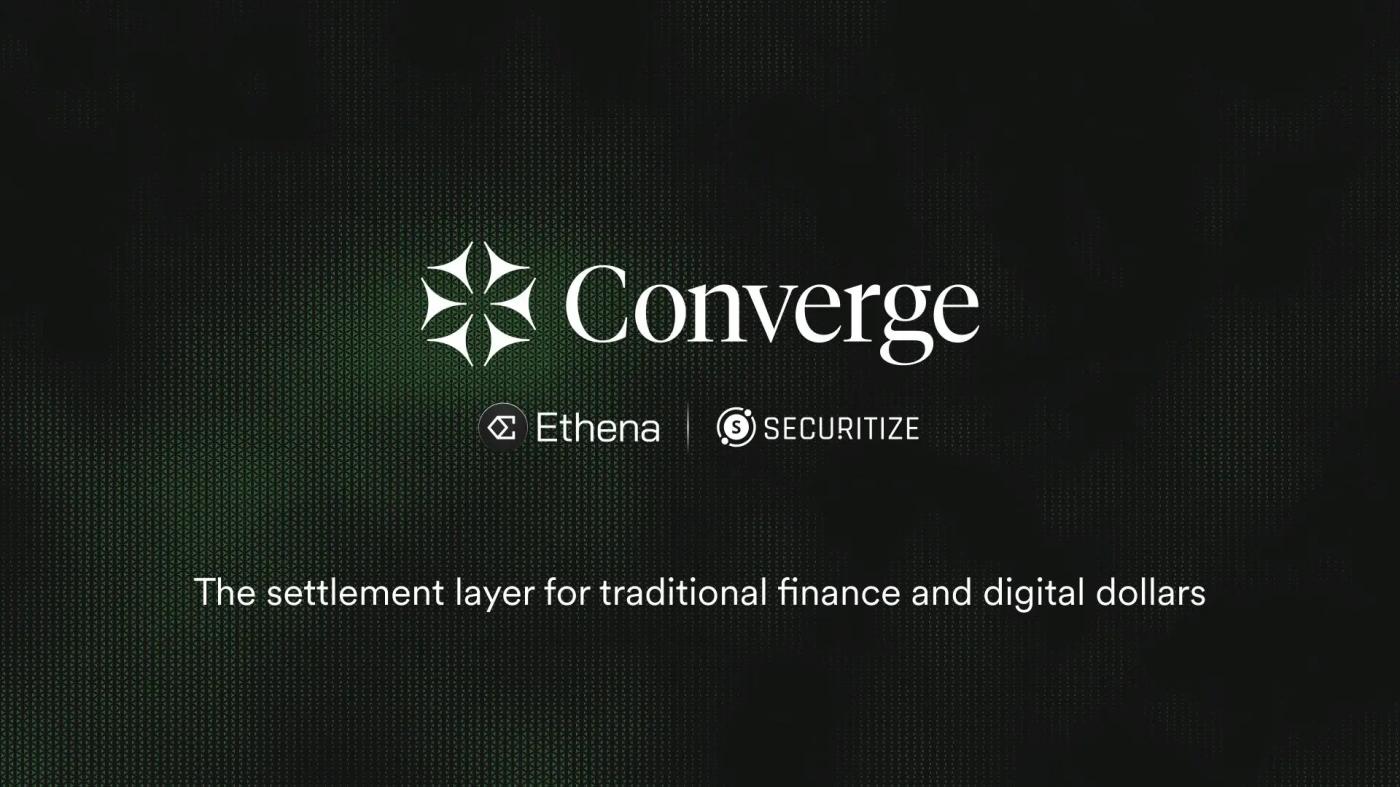 Ethena and Securitize Launch Converge: An EVM Chain Built for Institutional-Grade Tokenized Assets | Chain News ABMedia