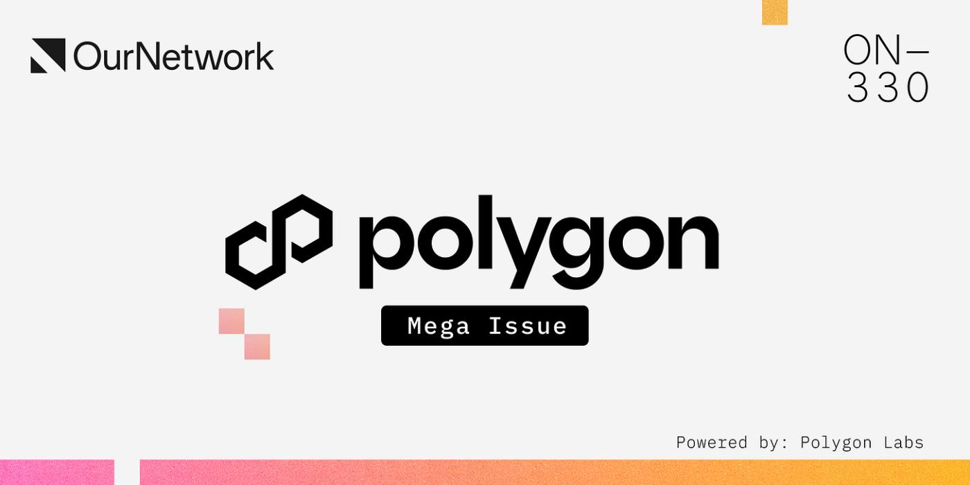 ON–330: Polygon Mega Issue 🟣