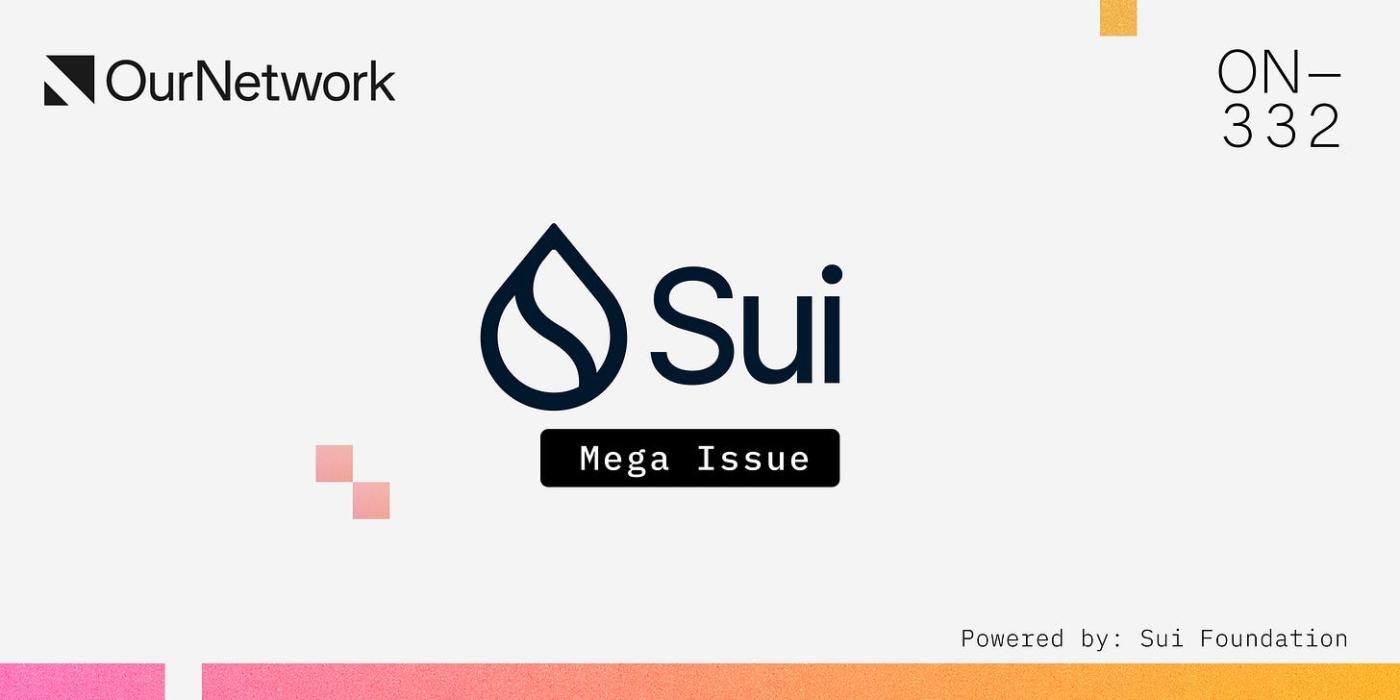 ON–332: Sui Mega Issue 🌊